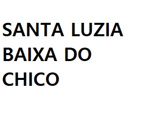 SANTA LUZIA – BAIXA DO CHICO