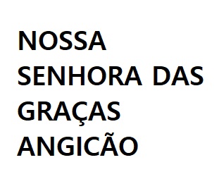 NOSSA SENHORA DAS GRAÇAS - ANGICÃO