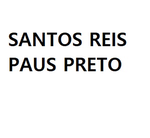 SANTOS REIS – PAUS PRETO